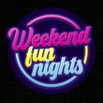 Weekend Fun Nights